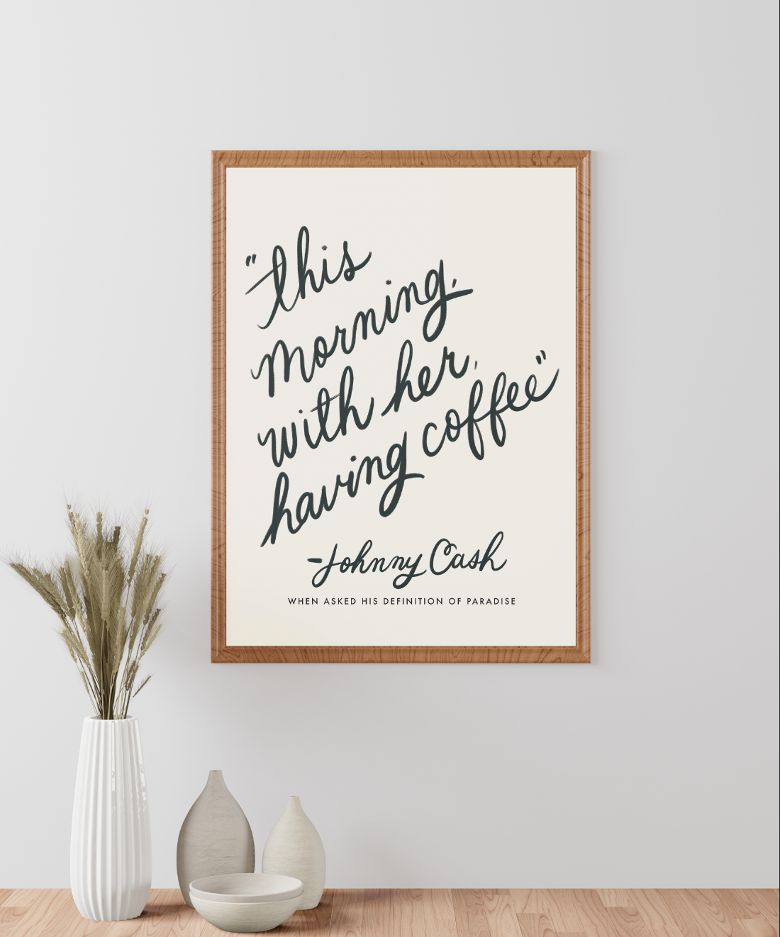 This Morning, With Her Johnny Cash Quote Print