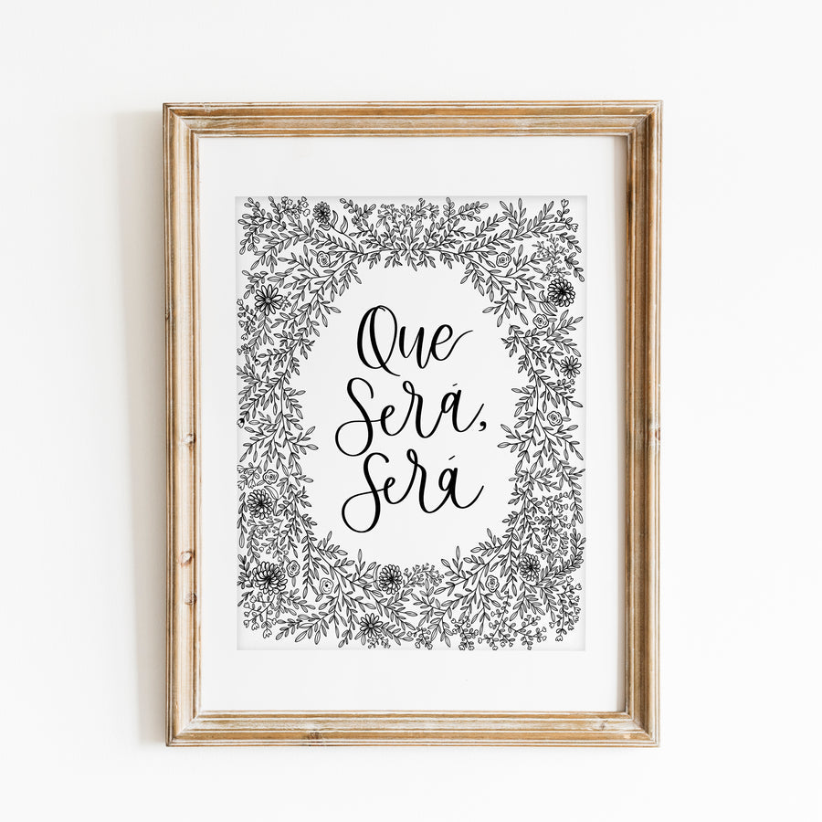 Que Sera Sera Print DIGITAL DOWNLOAD