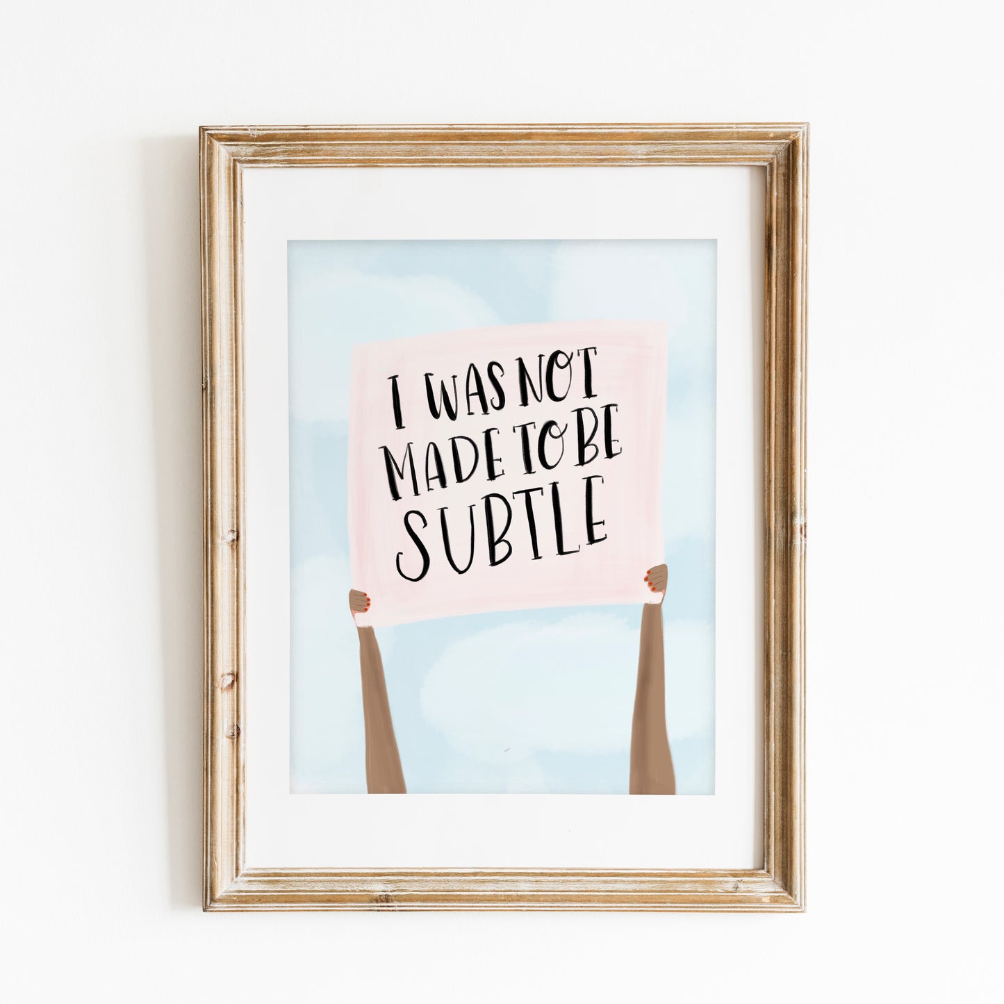 We Will Not Be Subtle Print