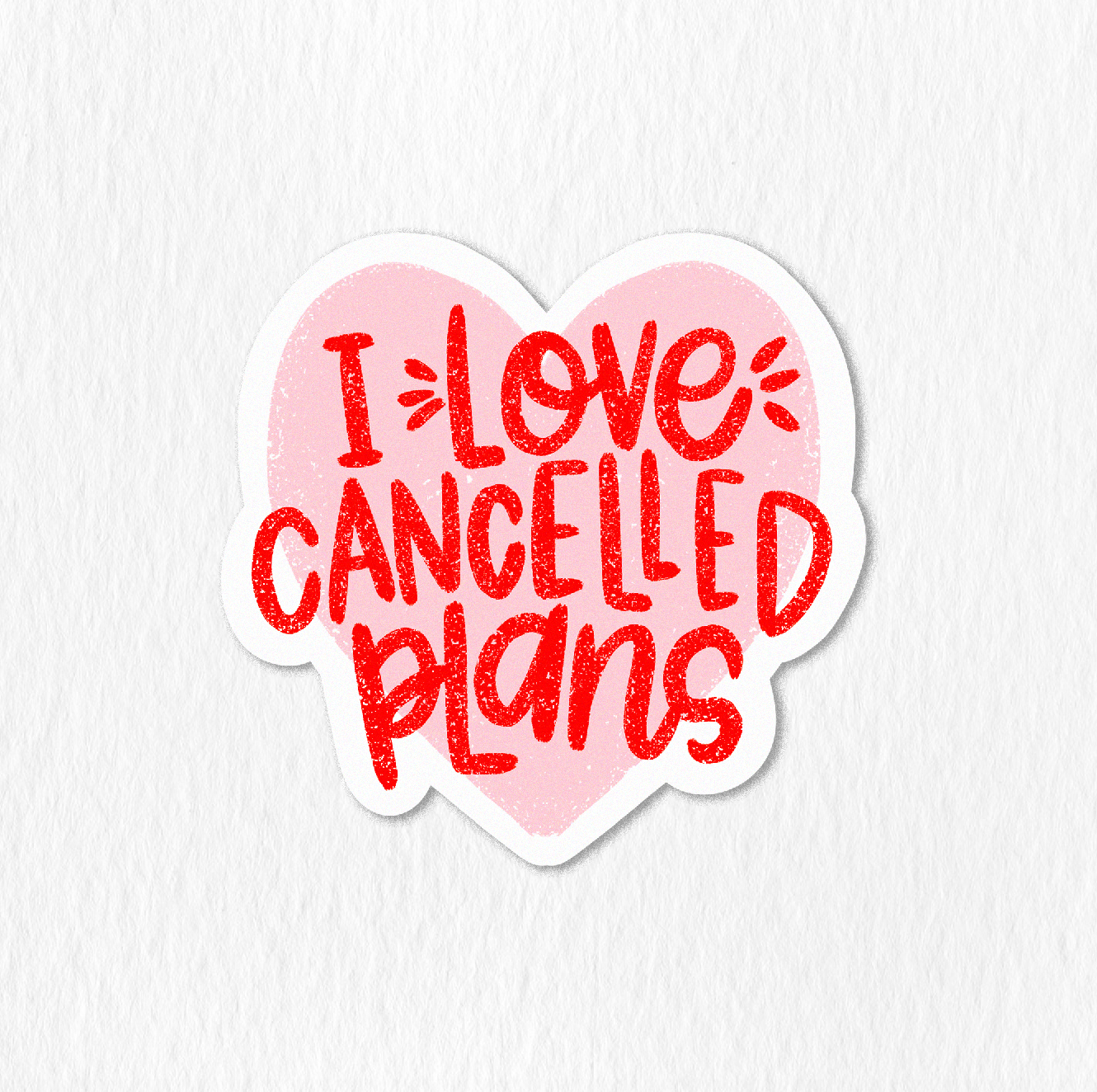 I Love Cancelled Plans Sticker