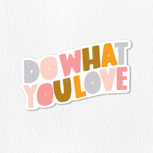 Do What You Love Sticker