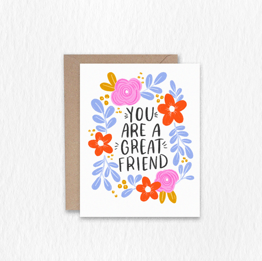You Are A Great Friend Greeting Card
