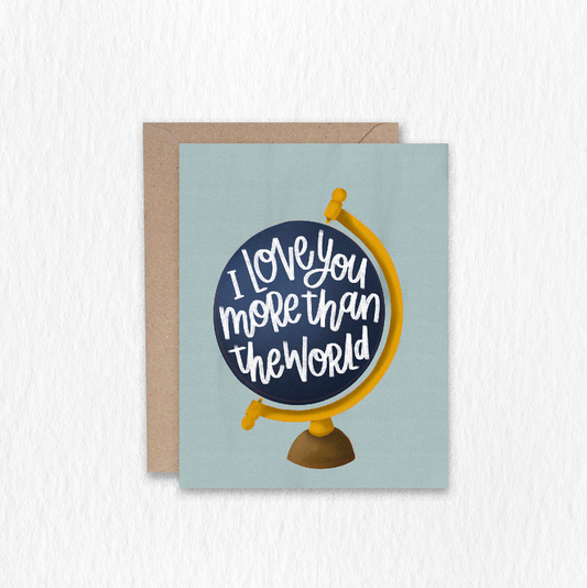 I Love You More Than The World Greeting Card