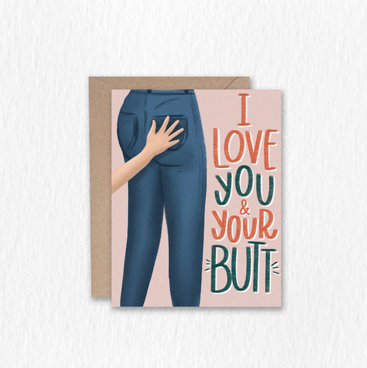 Love You and Your Butt Greeting Card