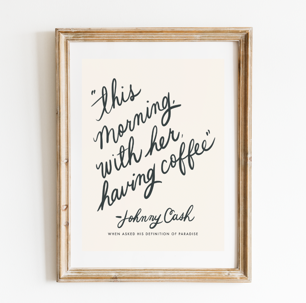 This Morning, With Her Johnny Cash Quote Print
