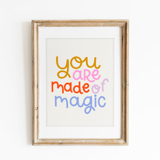 You Are Made of Magic Print