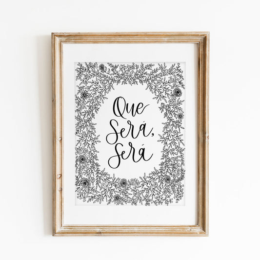 Que Sera Sera Print DIGITAL DOWNLOAD